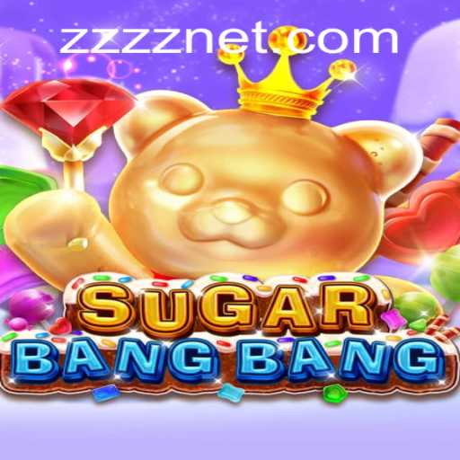 Discover the Exciting World of SUGARBANGBANG: A Guide to Gameplay and Latest Trends